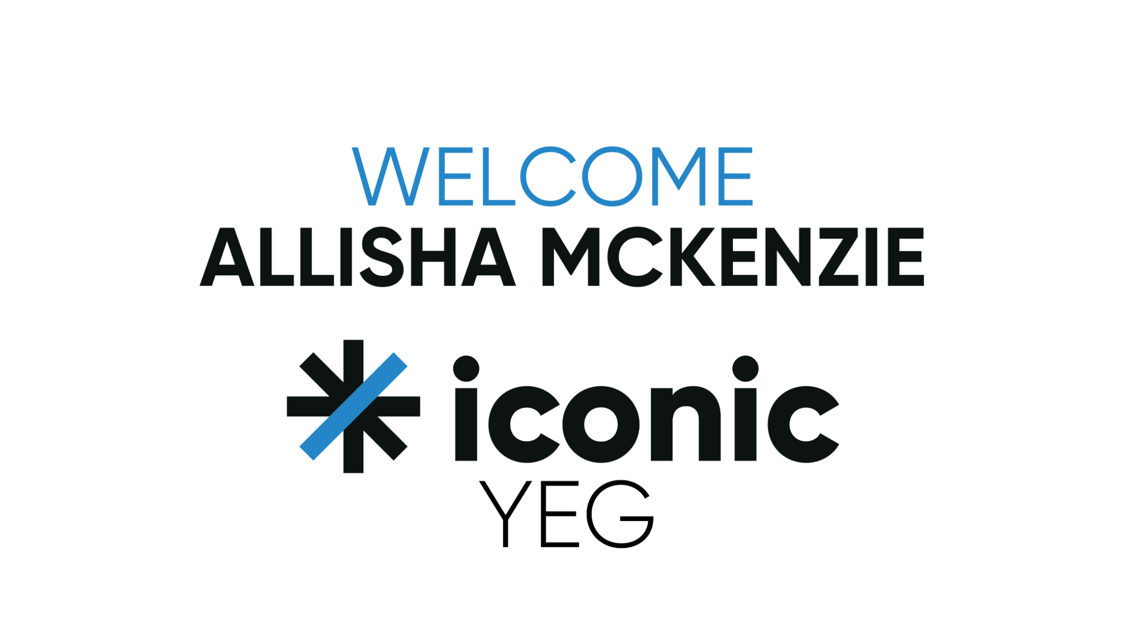 Welcome Allisha Mckenzie to the ICONIC YEG Team!